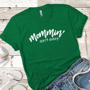 Mommin Aint Easy Premium Tees T-Shirts CustomCat Kelly Green X-Small 
