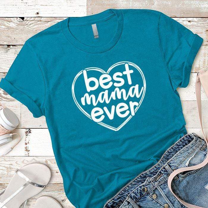 Best Mama Ever Premium Tees T-Shirts CustomCat Turquoise X-Small 