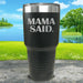 Mama Said Engraved Tumbler Tumbler ZLAZER 30oz Tumbler Black 