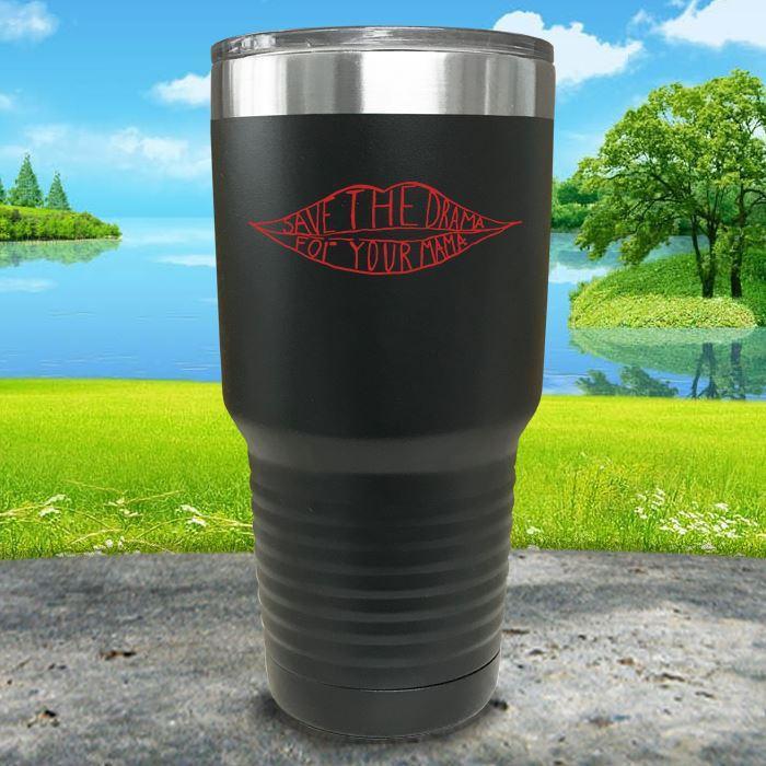 Save The Drama For Your Mama Color Printed Tumblers Tumbler ZLAZER 30oz Tumbler Black 