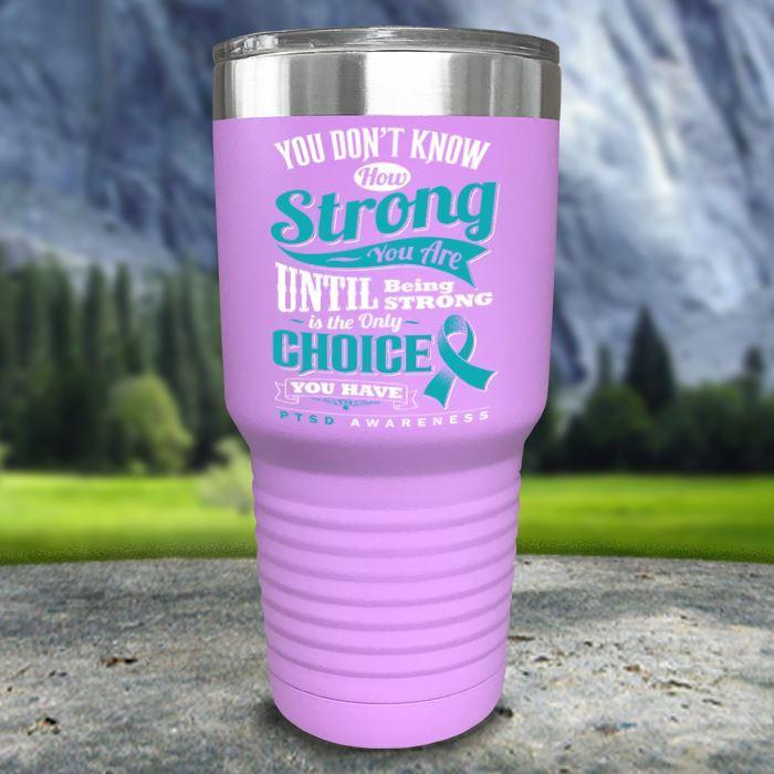 PTSD Don't Know How Strong Color Printed Tumblers Tumbler ZLAZER 30oz Tumbler Lavender 