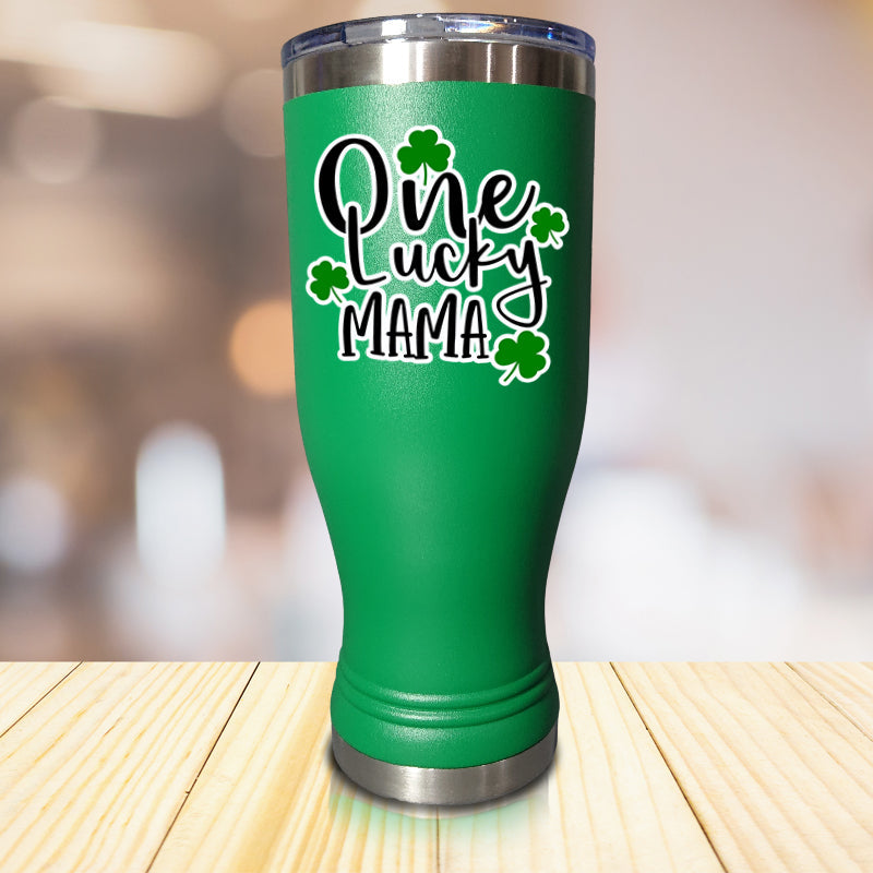 One Lucky Mama Pilsner Style Tumbler