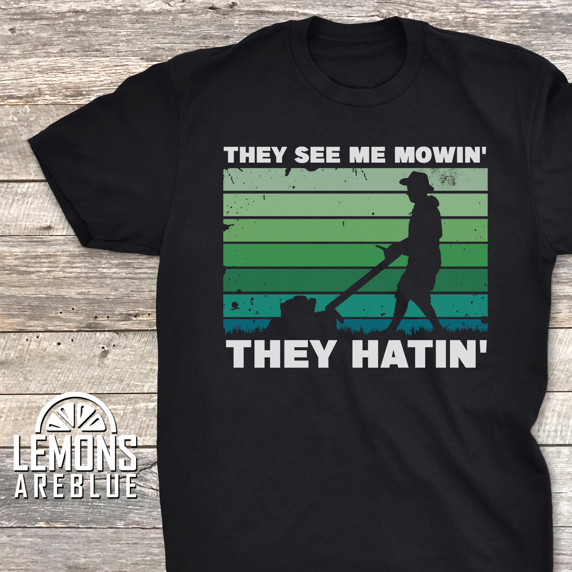 They See Me Mowin' They Hatin' Premium Tees