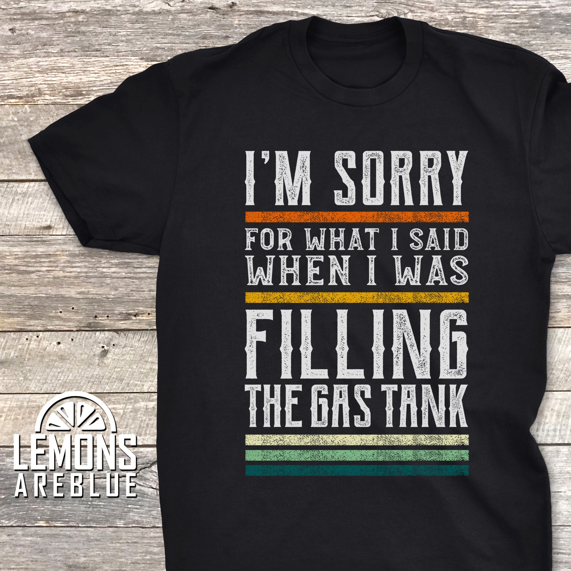 Sorry What I Said When Filling The Gas Tank Premium Tees