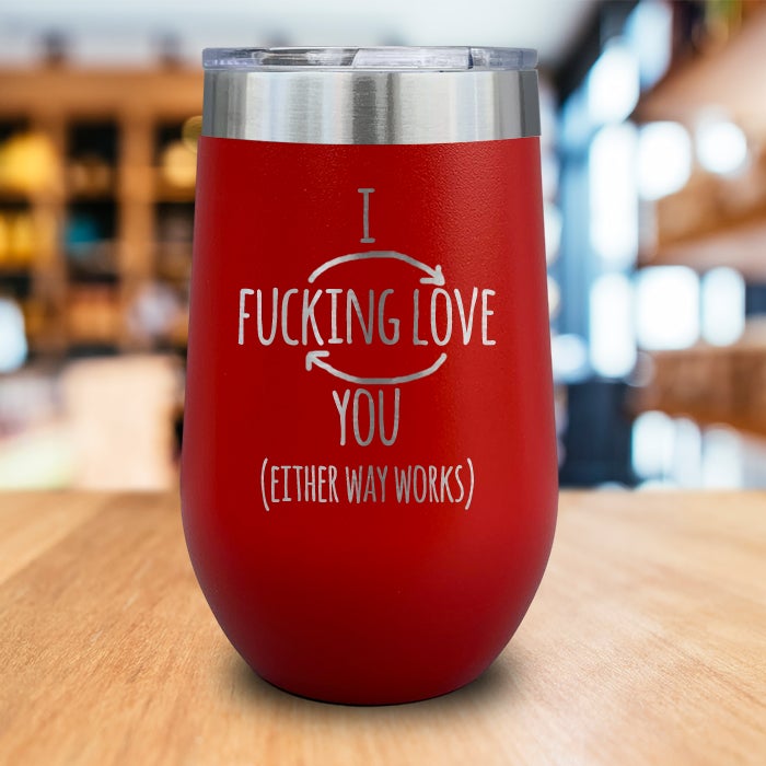 I Fucking Love You Engraved Wine Tumbler