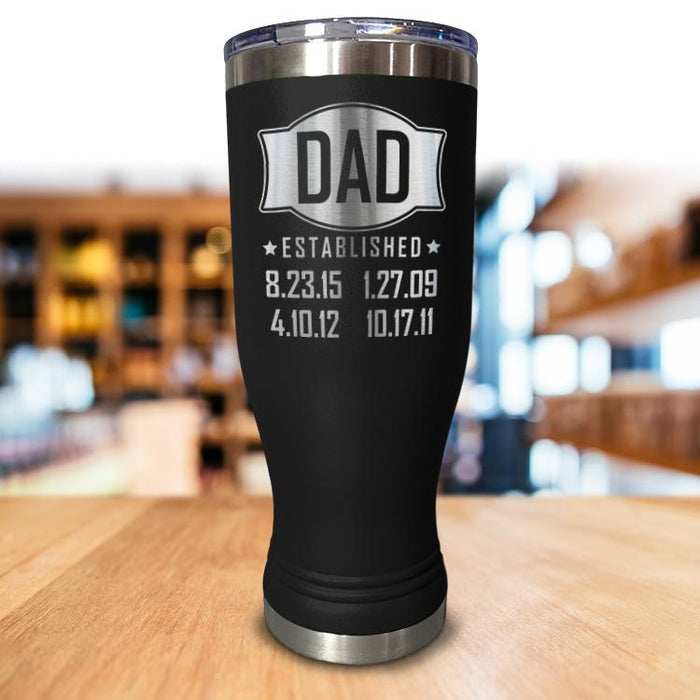 Dad Established Personalized Pilsner Style  Tumbler