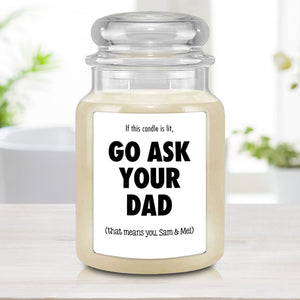Funny Candle for Mom - If this Candle is Lit, Ask Dad