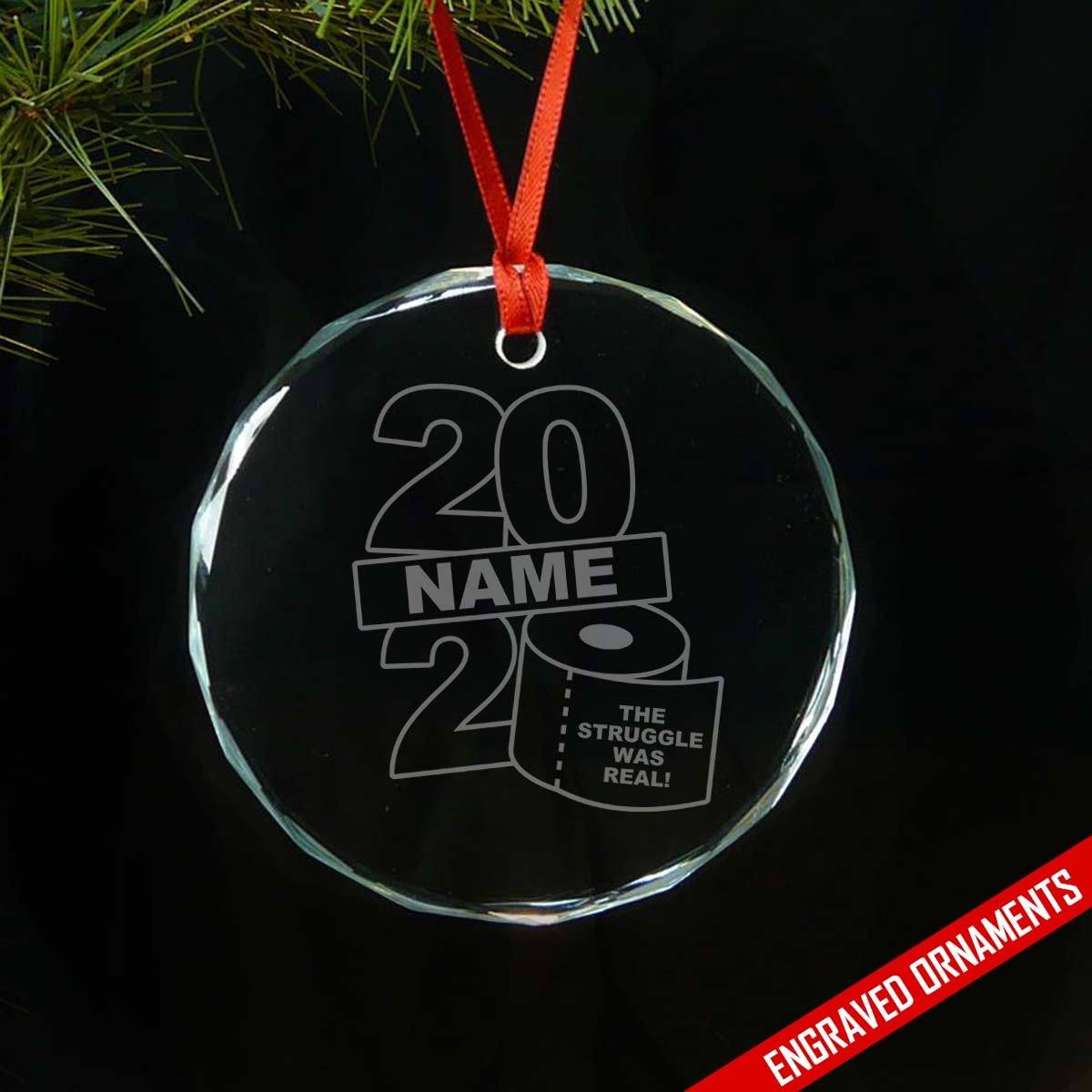 Personalized 2020 The Struggle Was Real Engraved Glass Ornament