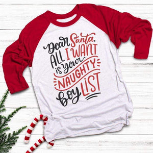 Santa I Want Naughty Boy List Raglan T-Shirts CustomCat White/Red X-Small 