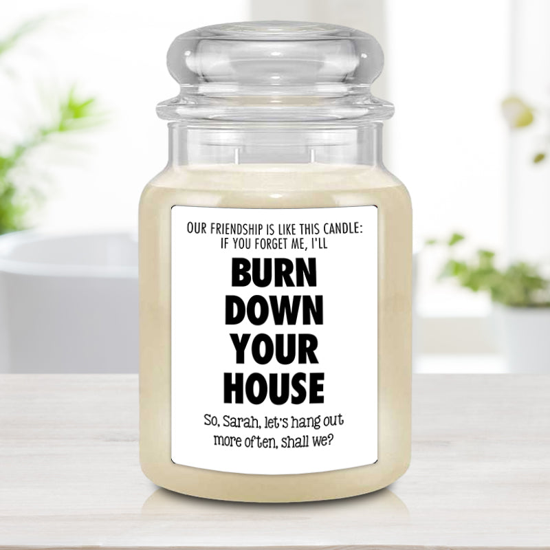 Funny Best Friend Candle - Forget Me and I'll Burn Down Your House