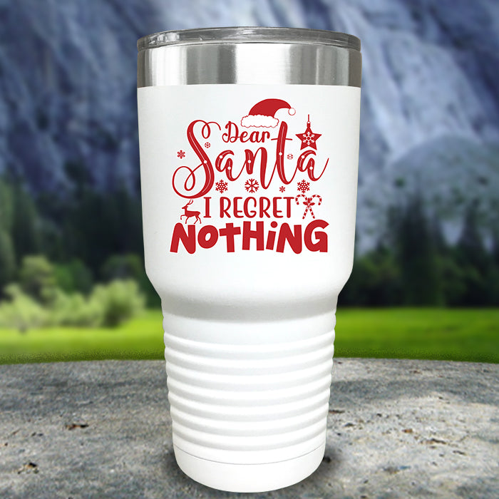 Dear Santa I Regret Nothing Color Printed Tumblers