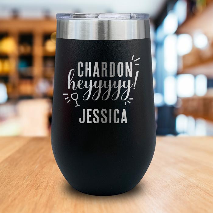 Chardonheyyy Personalized Engraved Wine Tumbler