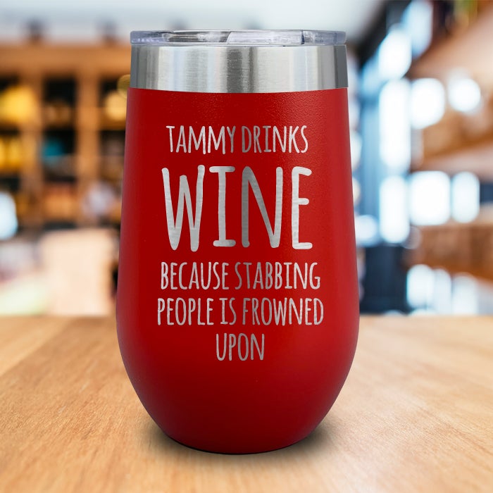 Stabbing People Personalized Engraved Wine Tumbler