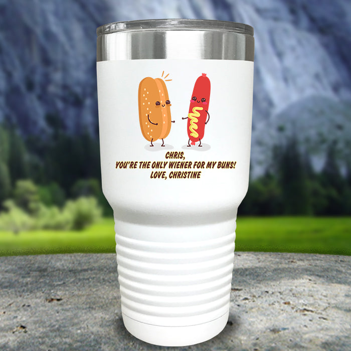 The Only Weiner For My Buns Custom Color Printed Tumblers