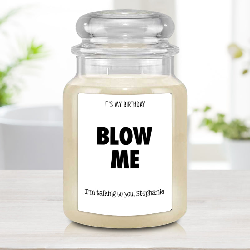 Funny Personalized Birthday Candle - Blow Me with Custom Text