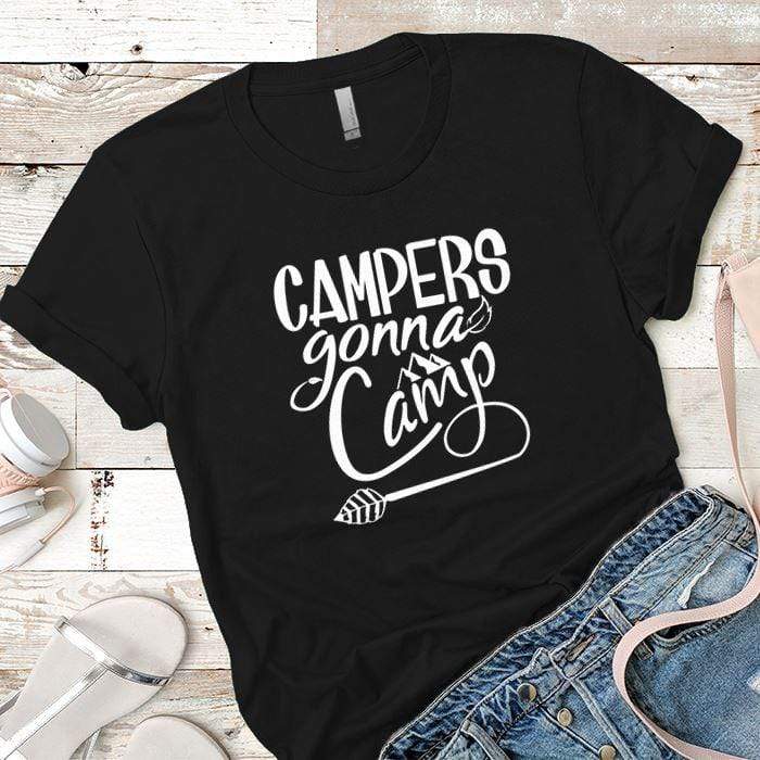 Campers Gonna Camp Premium Tees T-Shirts CustomCat Black X-Small 