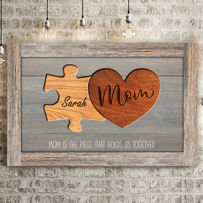 Mom Is the Piece That Holds Us Together Puzzle Sign - Personalized Rustic Canvas Wall Art