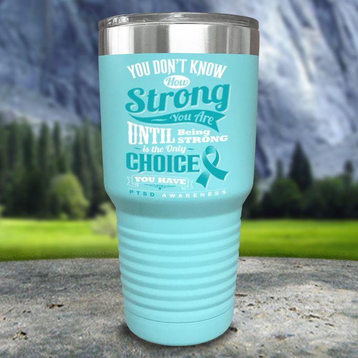 PTSD Don't Know How Strong Color Printed Tumblers Tumbler ZLAZER 30oz Tumbler Mint 