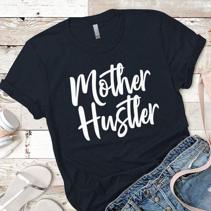 Mother Hustler Premium Tees T-Shirts CustomCat Midnight Navy X-Small 