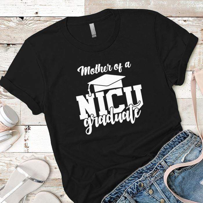 Mother of a NICU Graduate Premium Tees T-Shirts CustomCat Black X-Small 