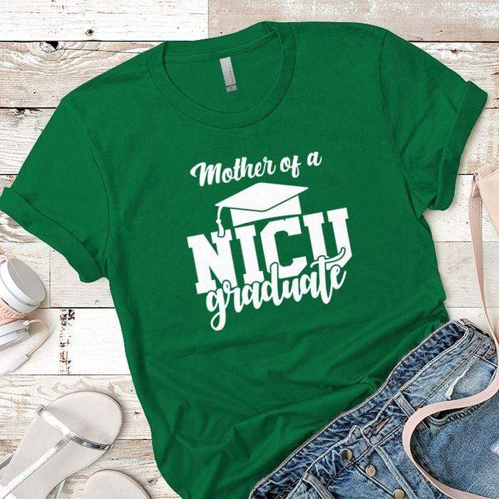 Mother of a NICU Graduate Premium Tees T-Shirts CustomCat Kelly Green X-Small 