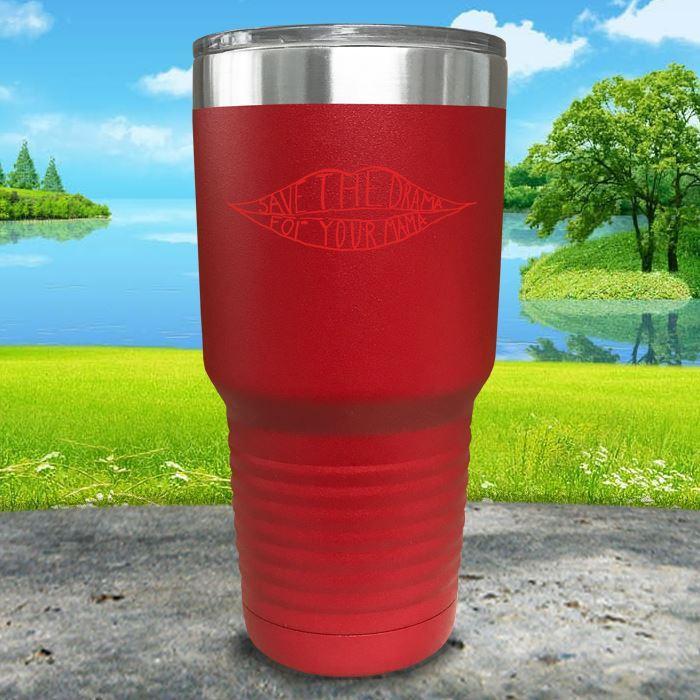 Save The Drama For Your Mama Color Printed Tumblers Tumbler ZLAZER 30oz Tumbler Red 