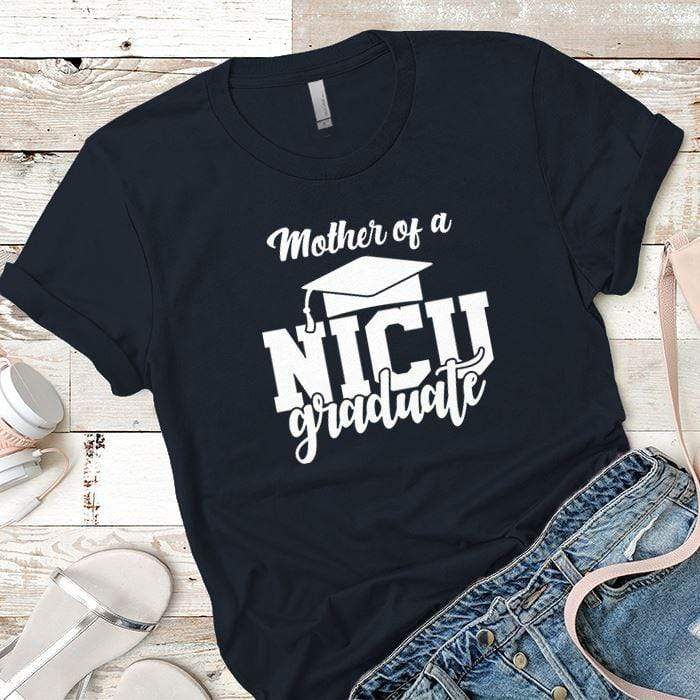 Mother of a NICU Graduate Premium Tees T-Shirts CustomCat Midnight Navy X-Small 