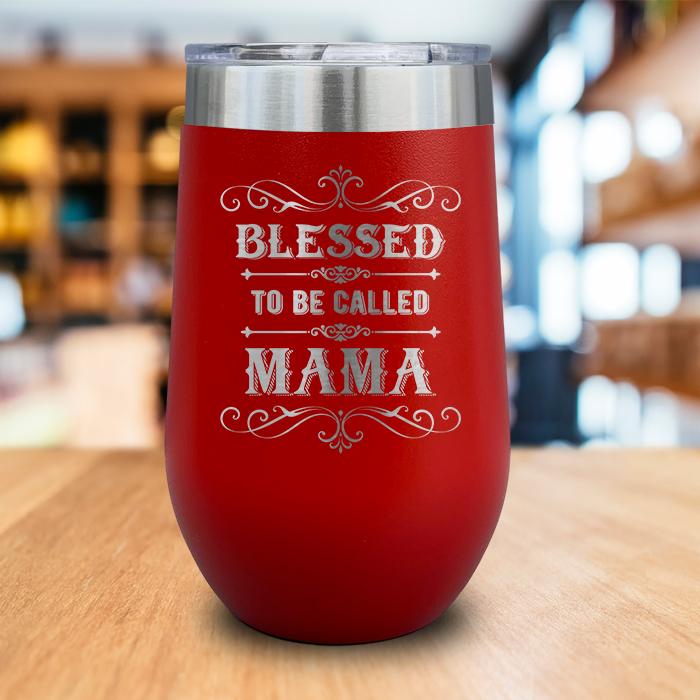 Blessed To Be Called Mama Engraved Wine Tumbler