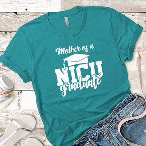 Mother of a NICU Graduate Premium Tees T-Shirts CustomCat Tahiti Blue X-Small 