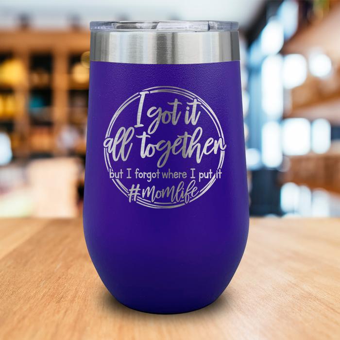 I Got It All Together Engraved Wine Tumbler