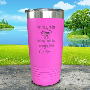 Not Today Heifer Personalized Engraved Tumbler