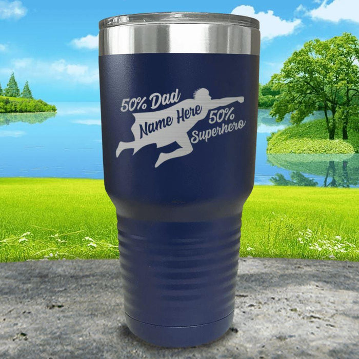 50% Dad 50% Superhero (CUSTOM) Engraved Tumbler Tumbler ZLAZER 30oz Tumbler Navy 