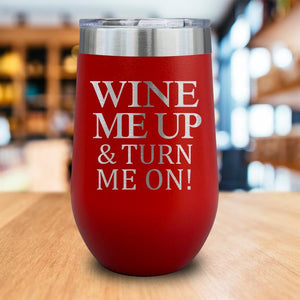 Wine Me Up Turn Me On Engraved Wine Tumbler