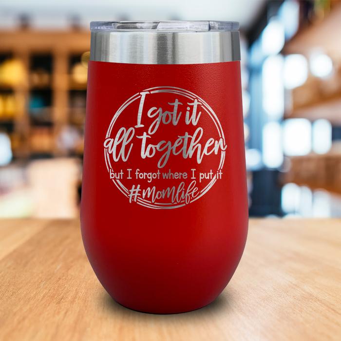 I Got It All Together Engraved Wine Tumbler