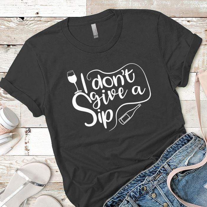 I Don't Give A Sip Premium Tees T-Shirts CustomCat Heavy Metal X-Small 