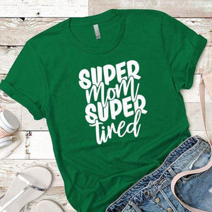 Super Mom Super Tired Premium Tees T-Shirts CustomCat Kelly Green X-Small 