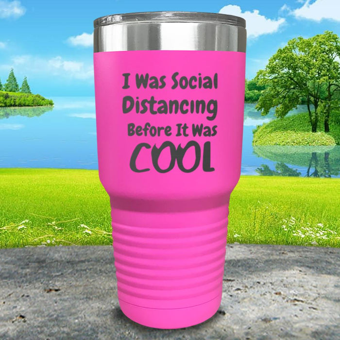 I Was Social Distancing Before It Was Cool Engraved Tumbler