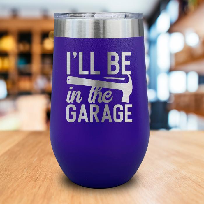 I'll Be In The Garage Engraved Wine Tumbler