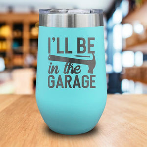 I'll Be In The Garage Engraved Wine Tumbler