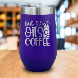 But First Oils and Coffee Engraved Wine Tumbler