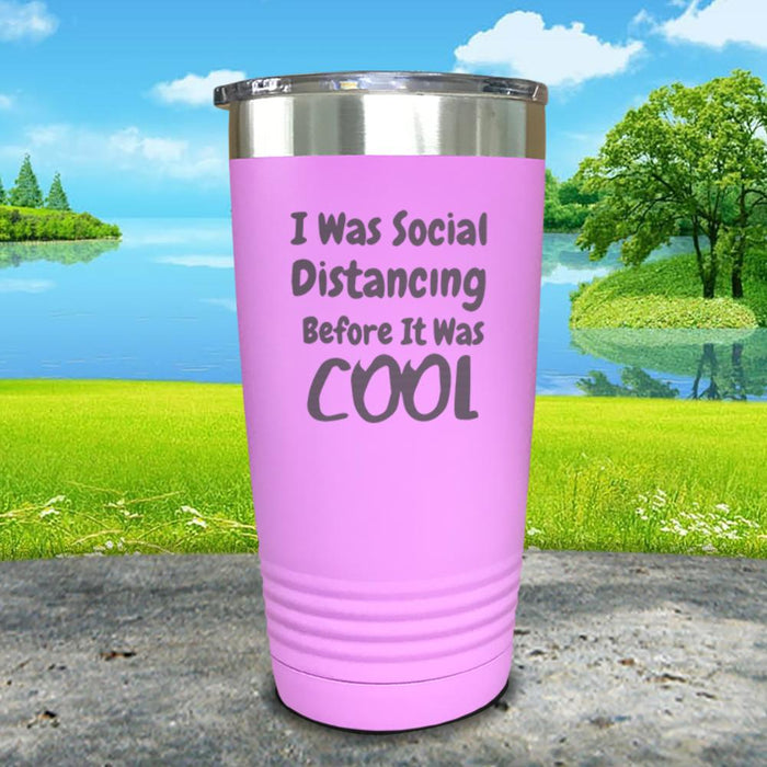 I Was Social Distancing Before It Was Cool Engraved Tumbler