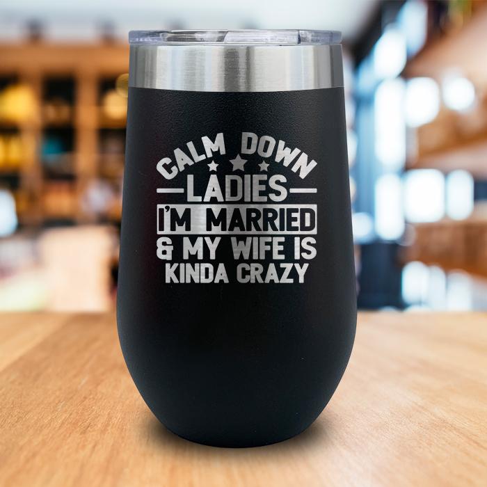 Calm Down Ladies Engraved Wine Tumbler