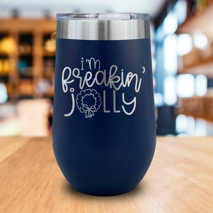 I'm Freakin Jolly Engraved Wine Tumbler