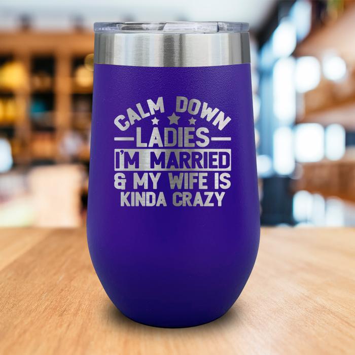 Calm Down Ladies Engraved Wine Tumbler