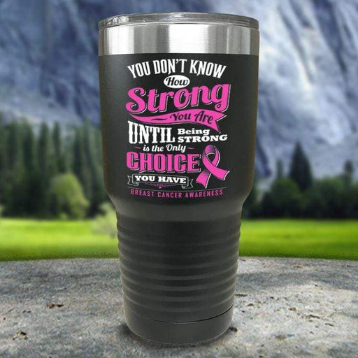 Breast Cancer Don't Know How Strong Color Printed Tumblers Tumbler Nocturnal Coatings 30oz Tumbler Black 