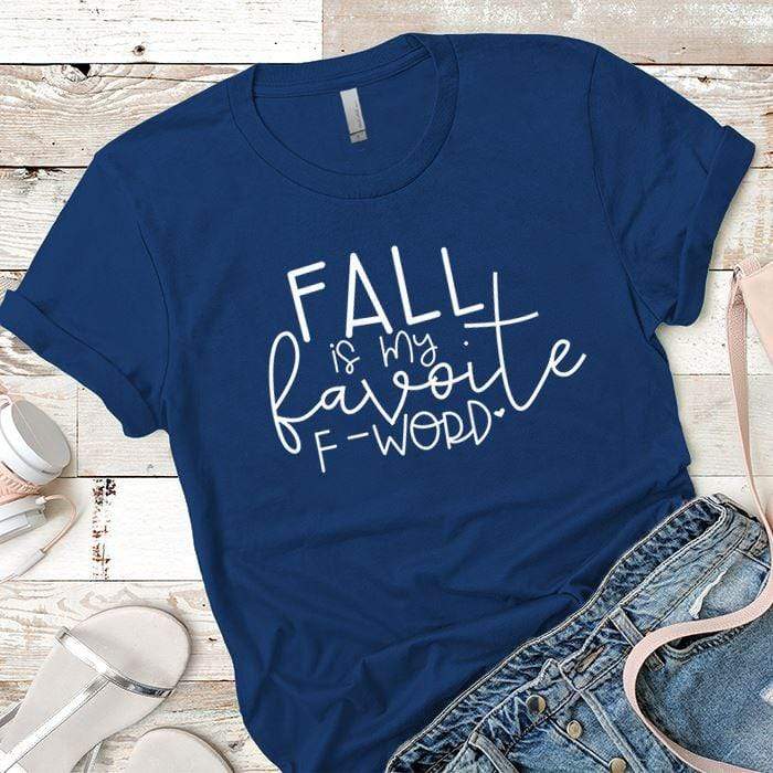 Fall F Word Premium Tees T-Shirts CustomCat Royal X-Small 