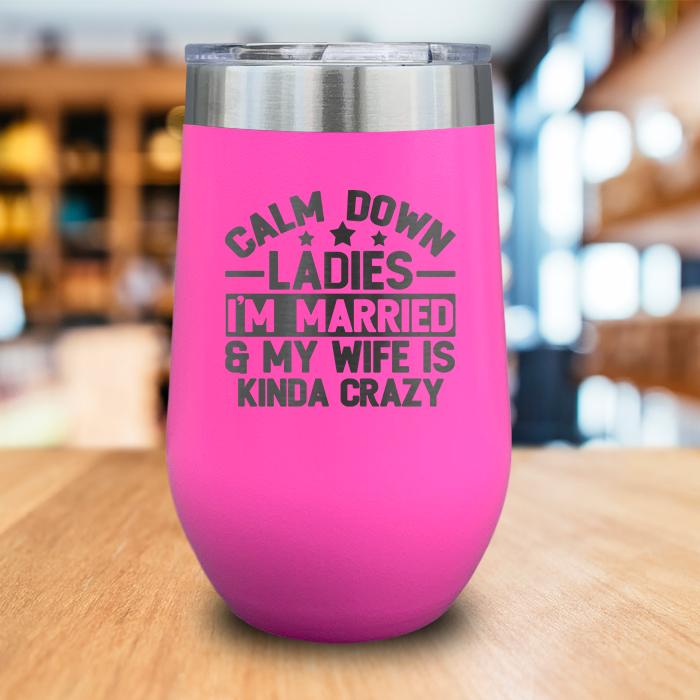 Calm Down Ladies Engraved Wine Tumbler