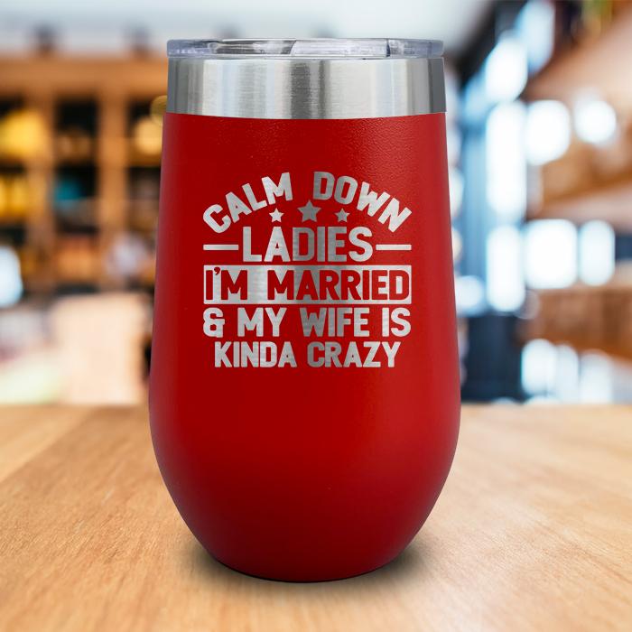 Calm Down Ladies Engraved Wine Tumbler