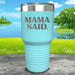 Mama Said Engraved Tumbler Tumbler ZLAZER 30oz Tumbler Mint 