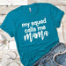 My Squad Premium Tees T-Shirts CustomCat Turquoise X-Small 